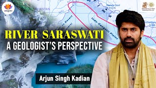 DwaparYug River Saraswati A Geologist’s Perspective  Arjun Singh Kadian  SangamTalks [upl. by Banwell512]