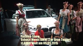 Fashion Show Schatzi Meets BMW 2er Gran Tourer  BMW Welt am 05052015 [upl. by Audris]