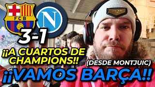 BARÇA 31 NÁPOLES desde MONTJUIC ESTE BARCELONA SÍ ES DE CHAMPIONS BRUTAL CUBARSÍ Y BIEN COMPETIDO [upl. by Tenrag]