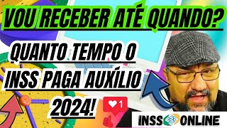 INSS QUANTO TEMPO CONSIGO RECEBER AUXÍLIO [upl. by Hanauq313]