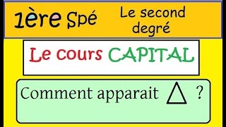 Delta et la forme canonique 1ère spé math le second degré  Comment apparait Delta [upl. by Nwahsud]