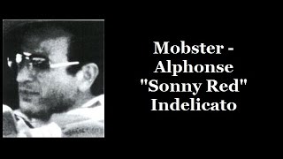 Bonanno Capo  Alphonse quotSonny Redquot Indelicato [upl. by Gui]