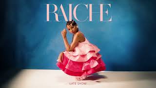 Raiche  Late Show Official Audio [upl. by Cote]