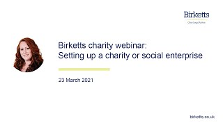 Birketts LLP Charity webinar Setting up a charity or social enterprise  March 2021 [upl. by Ynelram488]