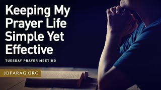 Keeping My Prayer Life Simple Yet Effective  Prayer Meeting – Tuesday August 6th 2024 [upl. by Eissirk]