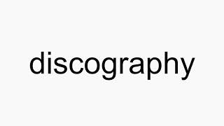 How to pronounce discography [upl. by Asetal]