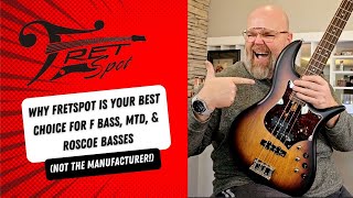 Why FretSpot is Your BEST Choice for F Bass MTD amp Roscoe Basses Not the Manufacturer [upl. by Everest]