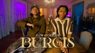 BURGIS  Flow G x Hev Abi Official Music Video [upl. by Himelman]