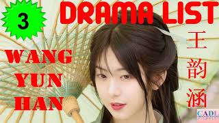 王韵涵 Wang Yun Han  Drama List  Wang Yunhan s all 3 dramas  CADL [upl. by Aihsetal]