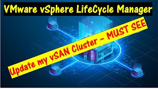 VMware vSphere LifeCycle Manager  Updating my vSAN Cluster Must See [upl. by Cristian]