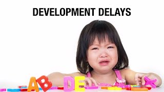 Developmental delays [upl. by Nerrot]