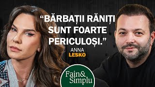 ACEST PODCAST TREBUIE ASCULTAT DE FIECARE FEMEIE ANNA LESKO  Fain amp Simplu cu Mihai Morar 186 [upl. by Eiramnwad]