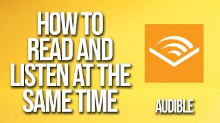 How To Read And Listen At The Same Time Audible Tutorial [upl. by Reggie]