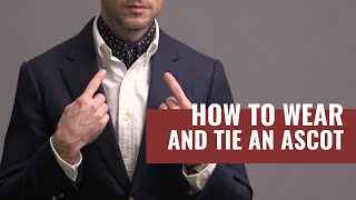 5 Ways To Wear An Ascot  How To Tie An Ascot Cravat  Ascot Tie [upl. by Cassandre924]