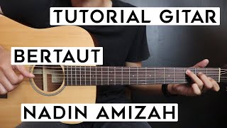 Tutorial Gitar NADIN AMIZAH  Bertaut  Lengkap Dan Mudah [upl. by Leiruh]