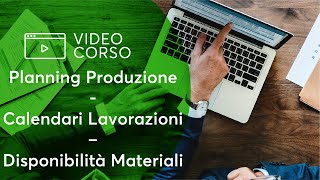 Planning di Produzione Calendari Lavorazioni e Disponibilità Materiali  Prima Parte [upl. by Yennaiv]