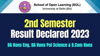 DU SOL 2nd Semester Result Declared 2023  BA Hons Eng Pol Science amp BCom Hons  By VidyaSagar [upl. by Allimac303]