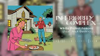 Inferiority Complex  White Picket Fences Official Visualiser [upl. by Jannel]