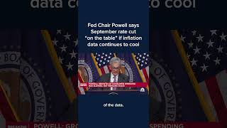 Fed Chair Powell says September rate cut on the table if inflation data continues to cool [upl. by Cherey]