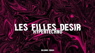 LES FILLES DESIR BULBINIS HYPERTECHNO REMIX [upl. by Ecyned]