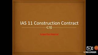 IAS 11 Construction Contract [upl. by Scornik]