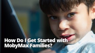 How Do I Get Started with MobyMax Families Classic Version [upl. by Margot]