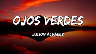 Julion Alvarez  Ojos Verdes LetraLyrics [upl. by Esimaj]