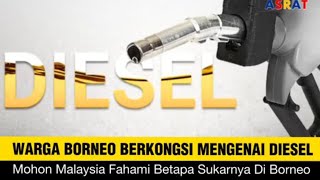 mohon Malaysia fahami betapa sukarnya di Borneo sabah Sarawak jika penyasaran subsidi diesel dibuat [upl. by Ezarra]