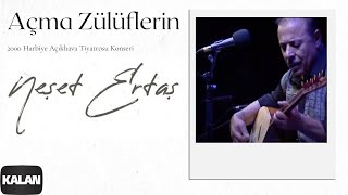 Neşet Ertaş  Açma Zülüflerin  Live Concert © 2000 Kalan Müzik [upl. by Shieh]