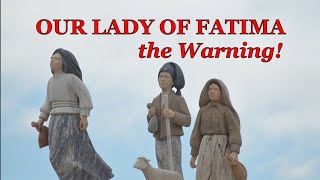 Our Lady of FATIMA the WARNING [upl. by Morice]