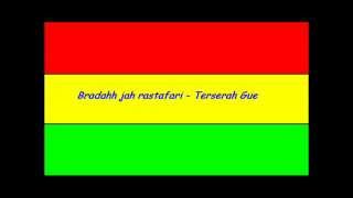 bradah jah rastafari  terserah gue reggae [upl. by Kiehl]