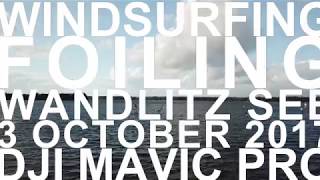 WINDSURF FOILING Wandlitz See Oct 2017 DJI Mavic Pro 4K [upl. by Ahtinak]