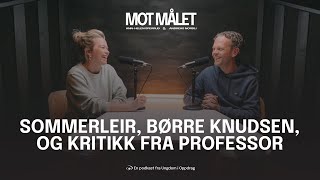 Mot Målet Sommerleir Børre Knudsen og kritikk fra professor [upl. by Chane]