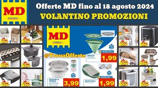 volantino MD fino 18 agosto 2024 ✅ offerte quantità limitata 🔥 promozioni casa cucina e utensili [upl. by Golliner]