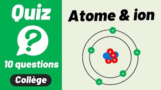 ATOME amp ION 🔟🔟 Quiz  Physique  Chimie [upl. by Cioffred]