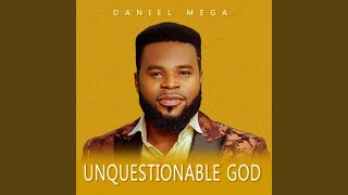 Unquestionable God [upl. by Idoc]