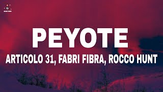 Articolo 31 feat Fabri Fibra Rocco Hunt  PEYOTE Testo [upl. by Kikelia]