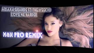 Ariana Grande ft The Weeknd  Love Me HarderMampN PRO REMIX [upl. by Lyrrehs]