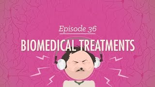 Biomedical Treatments Crash Course Psychology 36 [upl. by Biernat768]