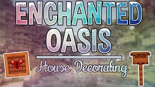 House Decorating  Enchanted Oasis  Ep 3 [upl. by Aliuqat]