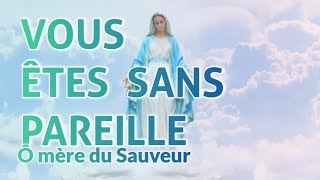 Chant à Marie  Vous êtes sans pareille [upl. by Adekan]