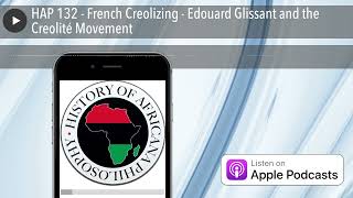 HAP 132  French Creolizing  Edouard Glissant and the Creolité Movement [upl. by Anilyx]