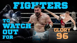 Fighters to Watch Out For  GLORY 96 [upl. by Kera]