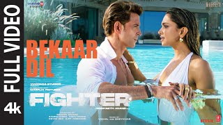 FIGHTER Bekaar Dil Full Video Hrithik Roshan Deepika VishalSheykhar Vishal Mishra Shilpa Rao [upl. by Ahsier490]