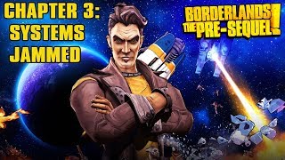 Borderlands The PreSequel  Chapter 3 Systems Jammed [upl. by Cozza]