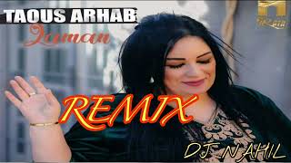 Taous Arhab 2022 ★♫ Laman ★♫ REMIX DJ NAHIL ⵣ [upl. by Loraine212]