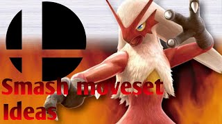 Blaziken in Smash  Moveset ideas [upl. by Lathe]