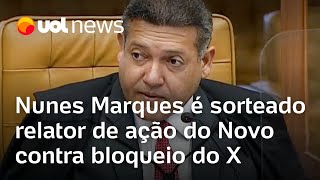 TwitterX fora do ar Nunes Marques é sorteado relator de ação do Novo contra bloqueio do X [upl. by Sidoney]