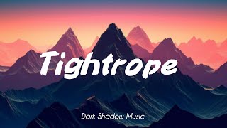 Tightrope  Music with Lyrics [upl. by Ylicis]