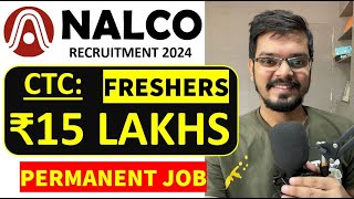 NALCO Recruitment 2024  Freshers CTC ₹15 Lakhs Permanent Job Latest Jobs 2024 [upl. by Acinimod566]